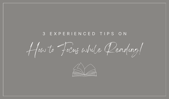 3 Experienced Tips on How to Focus while Reading